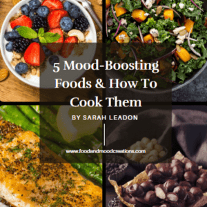 5 Mood Boosting Foods & How To Cook Them cover image